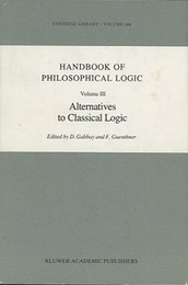Handbook of Philosophical Logic : Vol. 3 : Alternatives to Classical Logic (Hard)  