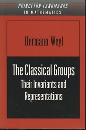 The Classical Groups : 2nd Edition with Supplement (Soft) Their Invariants and Representations (英) 古典群：不変式と表現
