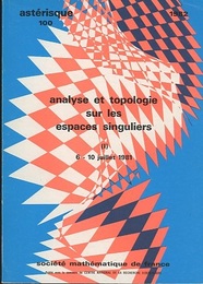 Analyse et Topologie sur les Espaces Singuliers (1) CIRM, 6 - 10 juillet 1981 