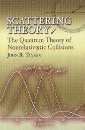 Scattering Theory The Quantum Theory of Nonrelativistic Collisions 