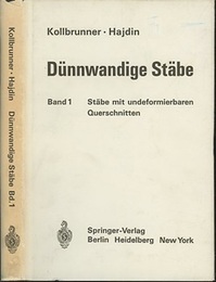 Dunnwandige Stabe : Bd. 1-2 ( 1) Stabe mit undeformierbaren Querschnitten (.2) Stabe mit undeformierbaren Querschnitten/Nicht-elastisches Verhalten dunnwandiger Stabe 