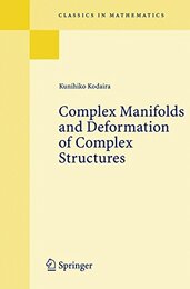 Complex Manifolds and Deformation of Complex Structures (Soft) Reprint of the 1986 Edition (英) 複素多様体論（複素多様体と複素構造の変形）