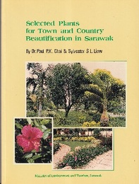 Selected Plants for Town and Country Beautification in Sarawak (英) マレーシア・サラワク州の植物 