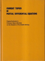 Current Topics in Partial Differential Equations 【払下本】 Papers Dedicated to Professor Sigeru Mizohata on the Occasion of His Sixtieth Birthday 