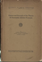 History and Synopsis of the Theory of Summable Infinite Processes  