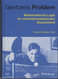 Gentzens Problem Mathematische Logik im nationalsozialistischen Deutschland 