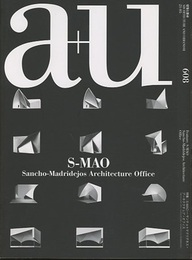 a+u 2021年 5月号 ：特集　S-MAO サンチョ＋マドリデホス・アーキテクチュア・オフィイス 