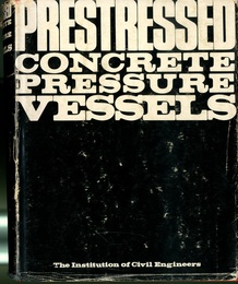 Conference on Prestressed Concrete Pressure Vessels at Church House Westminster 13-17 March 1967 