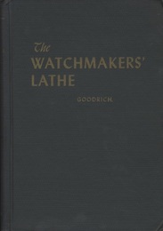 The Watchmaker’s Lathe : Its Use and Abuse  
