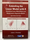 Extending the Linear Model with R : 2nd Edition (Hard) Generalized Linear, Mixed Effects and Nonparametric Regression Models 