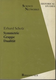 Symmetrie - Gruppe - Dualitat zur Beziehung zweischen theoretischer Mathematik und Anwendungen in Kristallographie und Baustatik des 19.Jahrhunderts 