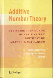 Additive Number Theory : Festschrift In Honor of the Sixtieth Birthday of Melvyn B. Nathanson  