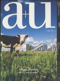 a+u 2012年10月号 ： (特集)スーパー・デニッシューデンマークの建築の今  