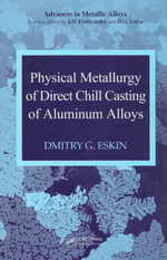 Physical Metallurgy of Direct Chill Casting of Aluminum Alloys  