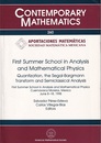 First Summer School in Analysis and Mathematical Physics Quantization, the Segal-Bargmann Transform, and Semiclassical Analysis 