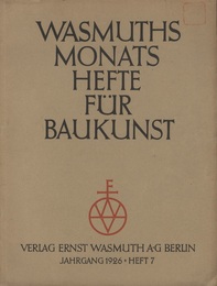 Wasmuths Monatshefte fur Baukunst : 1926 heft7 (独) ヴァスムートの建築月刊誌：1926年 7号 