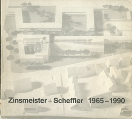 Zinsmeister + Scheffler. : Werkbericht 1965-1990 mit 172 Fotos und 157 Zeichnungen 