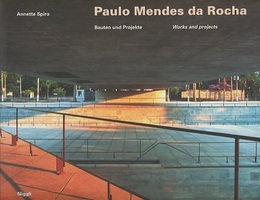Paulo Mendes da Rocha : Bauten und Projekte / Works and Projects (英) パウロ・メンデス・ダ・ローシャ作品集 