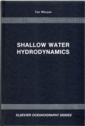 Shallow Water Hydrodynamics (Hard) Mathematical Theory and Numerical Solution for a Two-dimensional System of Shallow Water Equations (英) 浅水流体力学