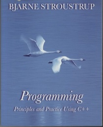 Programming Principles and Practice Using C++ 