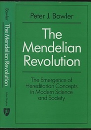 The Mendelian Revolution The Emergence of Hereditarian Concepts in Modern Science and Society 