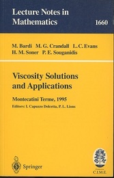 Viscosity Solutions and Applications Lectures given at the 2nd Session of the Centro Internazionale Matematico Estivo (C.I.M.E.) held in Montecatini Terme, Italy, June, 12-20, 1995 
