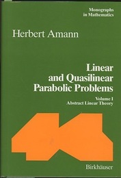 Linear and Quasilinear Parabolic Problems : Volume 1 Abstract Linear Theory 