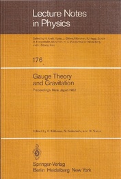 Gauge Theory and Gravitation Proceedings of the International Symposium on Gauge Theory and Gravitation (g & G) Held at Tezukayama University Nara、 Japan、 August 20&#8211;24、 1982 