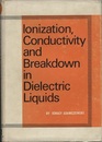Ionization、 Conductivity and Breakdown in Dielectric Liquids  
