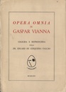 Opera Omnia de Gaspar Vianna Coligida e Reproduzida pelo Dr. Edgard de Cerqueira Falcao 