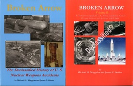 Broken Arrow : Vol. I - II (1)The Declassified History of U.S. Nuclear Weapons Accidents.(2)A Disclosure of U.S.、Soviet、and British Nuclear Weapon Incidents and Accidents、1945-2008 