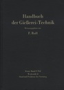 Handbuch der Giesserei-Technik : 1. Band / 2.Teil Werkstoffe Ⅱ Stand und Probleme der Normung 