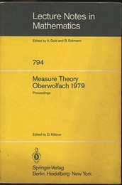 Measure Theory Oberwolfach 1979 Proceedings of the Conference held at Oberwolfach、 Germany、 July 1-7、 1979 