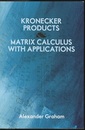 Kronecker Products and Matrix Calculus with Applications  