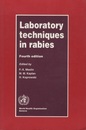 Laboratory Techniques in Rabies : 4th Edition  