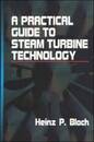 A Practical Guide to Steam Turbine Technology  