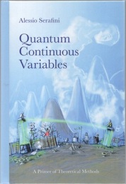 Quantum Continuous Variables : 1st Edition (Hard) A Primer of Theoretical Methods 
