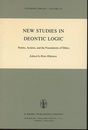 New Studies in Deontic Logic (Soft) Norms, Actions, and the Foundations of Ethics 