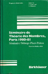Seminaire de Theorie des Nombres, Paris 1980-81 Seminaire Delange-Pisot-Poitou 
