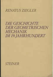 Die Geschichte der Geometrischen Mechanik im 19. Jahrhundert  