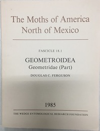 The Moths of America North of Mexico Including Greenland : Fascicle 18/1 Geometroidea、 Geometridae (Part) Subfamily: Geometrinae 