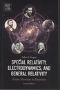 Special Relativity, Electrodynamics, and General Relativity From Newton to Einstein Second Edition