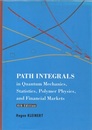 Path Integrals in Quantum Mechanics, Statistics, Polymer Physics, and Financial Markets : 4th Edition (Hard)  