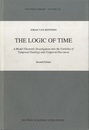 The Logic of Time : 2nd Edition (Hard) A Model-Theoretic Investigation into the Varieties of Temporal Ontology and Temporal Discourse 