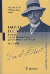 David Hilbert's Lectures on the Foundations of Arithmetic and Logic, 1917-1933 David Hilbert's Foundational Lectures 