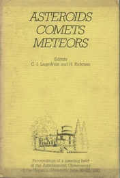 Asteroids, Comets, Meteors Proceedings of a Meeting Held at Astronomical Observatory of the Uppsala University, June 20-22, 1983 