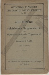 Zwei Abhandlungen uber Spharische Trigonometrie Grundzuge der Sparischen Trigonometrie und Allgemeine Spharische Trigonometrie 