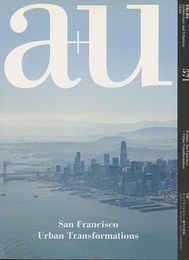a+u 2018年 4月号 ： (特集)　サンフランシスコ　都市の変容  