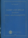 Die Brille : Bd. 2 - Kunst und Brille durch funf Jahrhunderte  
