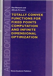 Totally Convex Functions for Fixed Points Computation and Infinite Dimensional Optimization  